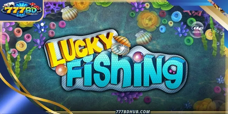 Lucky Fishing